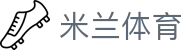 米兰体育官方网站 - 一站式体育门户